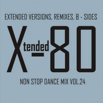 Постер VA - Xtended 80 - Non Stop Dance Mix vol.01 - 25 VA - Xtended 80 - Non Stop Dance Mix vol.01 - 25