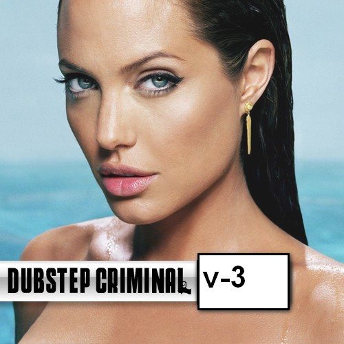 Постер VA - Dubstep criminal vol. 1-3 VA - Dubstep criminal vol. 1-3