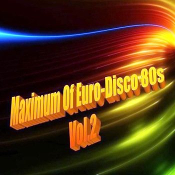 Постер VA - Maximum Of Euro-Disco 80s Vol.1,2 VA - Maximum Of Euro-Disco 80s Vol.1,2
