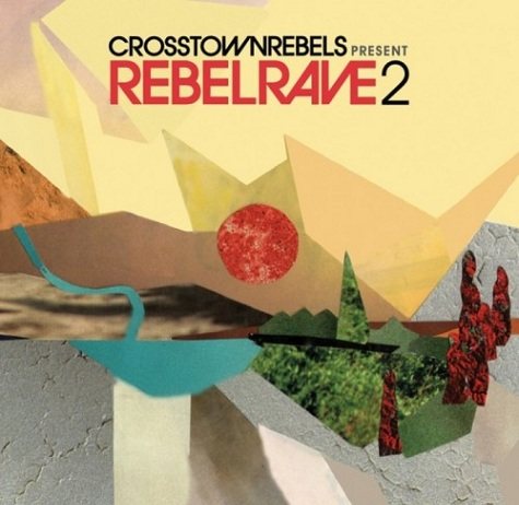 Постер VA - Crosstown Rebels Present: Rebel Rave 1-3 VA - Crosstown Rebels Present: Rebel Rave 1-3