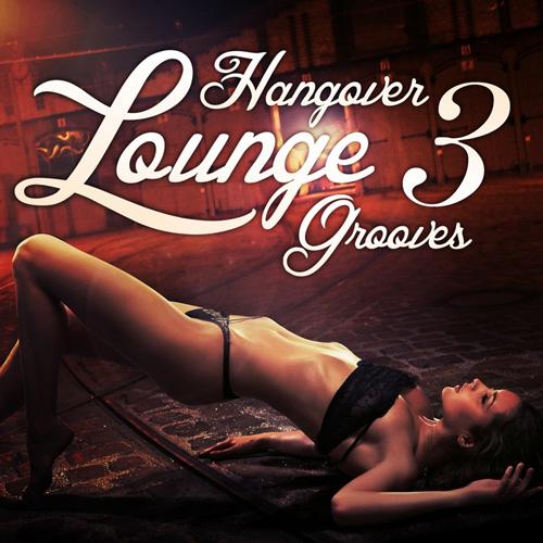 Постер VA - Hangover Lounge Grooves, Vol.1-3 VA - Hangover Lounge Grooves, Vol.1-3