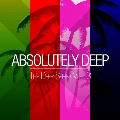Постер VA - Absolutely Deep: The Deep Series Vol.1-3 VA - Absolutely Deep: The Deep Series Vol.1-3