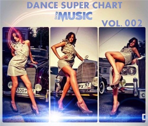Постер VA - LUXEmusic Dance Super Chart Vol.1-10 VA - LUXEmusic Dance Super Chart Vol.1-10