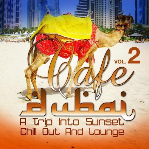 Постер VA - Cafe Dubai Vol. 1-2 A Trip Into Sunset Lounge VA - Cafe Dubai Vol. 1-2 A Trip Into Sunset Lounge