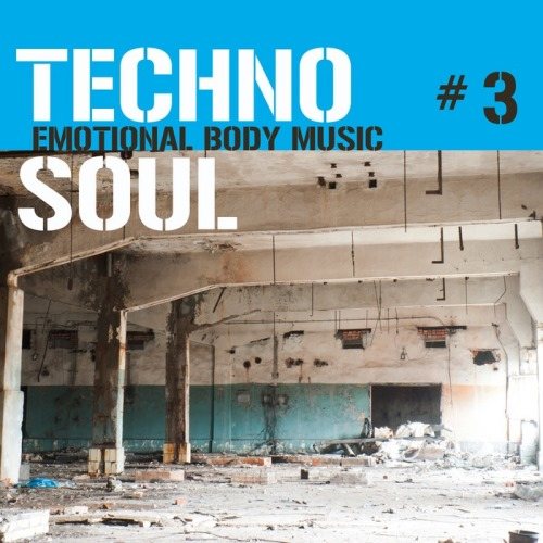 Постер VA - Techno Soul #2-7 - Emotional Body Music VA - Techno Soul #2-7 - Emotional Body Music