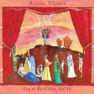 Постер Autumn Whispers - Cry Of Dereliction Vol. I II Autumn Whispers - Cry Of Dereliction Vol. I II