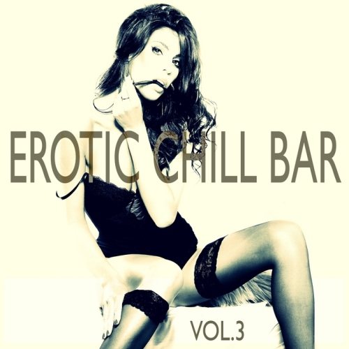Постер VA - Erotic Chill Bar, Vol. 2-3 VA - Erotic Chill Bar, Vol. 2-3