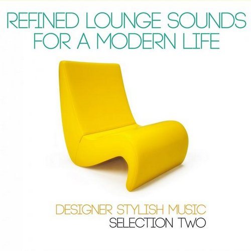 Постер VA - Refined Lounge Sounds for a Modern Life Selection One-Two VA - Refined Lounge Sounds for a Modern Life Selection One-Two
