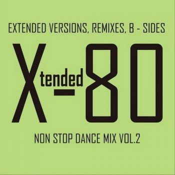 Постер VA - Xtended 80 - Non Stop Dance Mix vol.01 - 25 VA - Xtended 80 - Non Stop Dance Mix vol.01 - 25