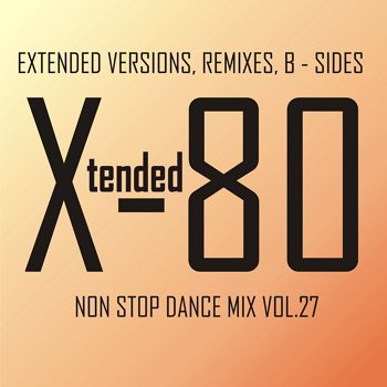 Постер VA - Xtended 80 - Non Stop Dance Mix vol.26 - 27 VA - Xtended 80 - Non Stop Dance Mix vol.26 - 27