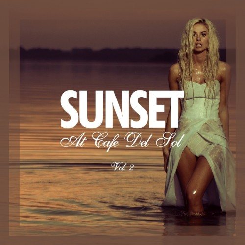 Постер VA - Sunset At Cafe Del Sol Vol 1-2 VA - Sunset At Cafe Del Sol Vol 1-2
