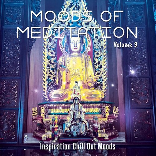 Постер VA - Moods of Meditation Vol 2-3 Inspiration Chill Out Moods VA - Moods of Meditation Vol 2-3 Inspiration Chill Out Moods