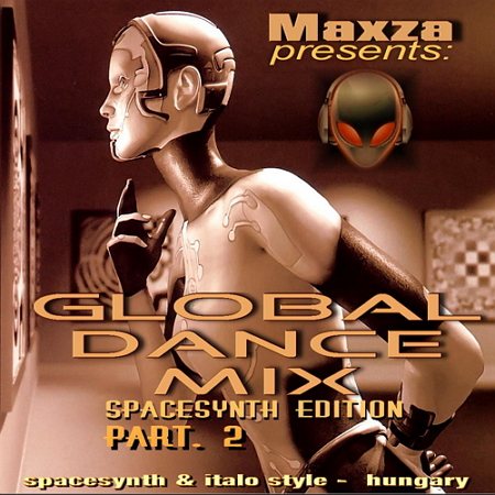 Постер VA - Global Dance Mix - Spacesynth Edition Part 1-2 VA - Global Dance Mix - Spacesynth Edition Part 1-2