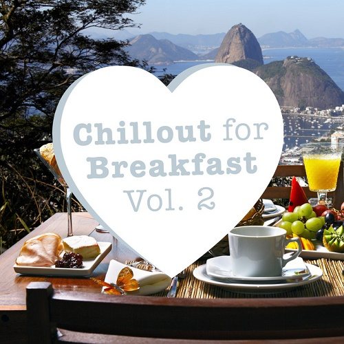 Постер VA - Chillout For Breakfast Vol 1-2 VA - Chillout For Breakfast Vol 1-2