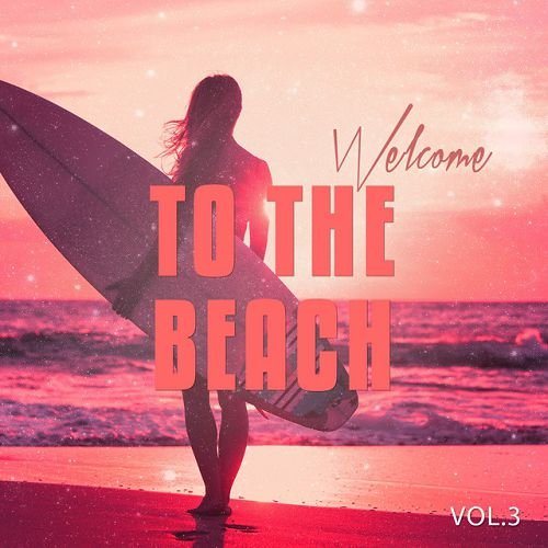 Постер VA - Welcome To The Beach Vol 2-3 Sunny Chill Out Tunes VA - Welcome To The Beach Vol 2-3 Sunny Chill Out Tunes
