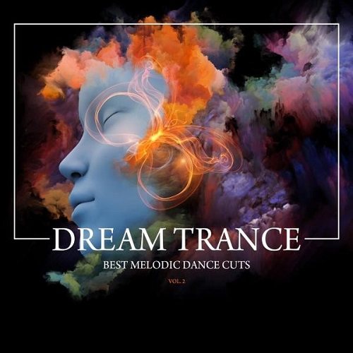Постер VA - Dream Trance: Best Melodic Dance Cuts Vol 1-2 VA - Dream Trance: Best Melodic Dance Cuts Vol 1-2