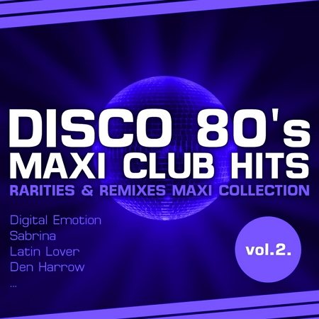 Постер VA - Disco 80's Maxi Club Hits Rarities Remixes Maxi Collection Vol.1-3 VA - Disco 80's Maxi Club Hits Rarities Remixes Maxi Collection Vol.1-3