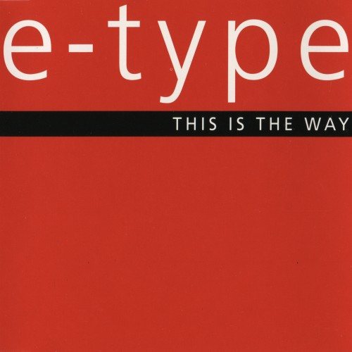 Постер E-Type - Discography E-Type - Discography