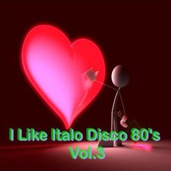 Постер VA - I Like Italo Disco 80 s Vol.1-4 VA - I Like Italo Disco 80 s Vol.1-4