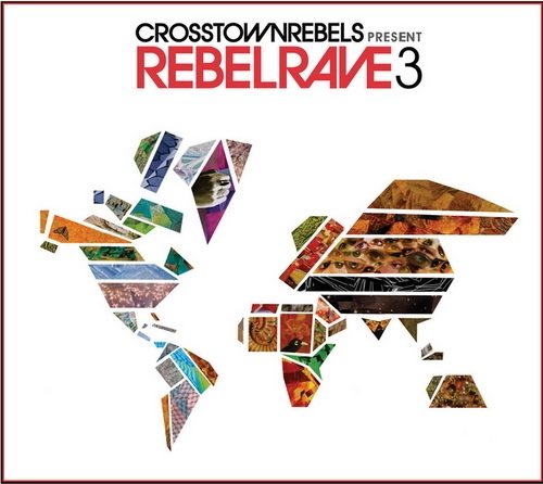 Постер VA - Crosstown Rebels Present: Rebel Rave 1-3 VA - Crosstown Rebels Present: Rebel Rave 1-3