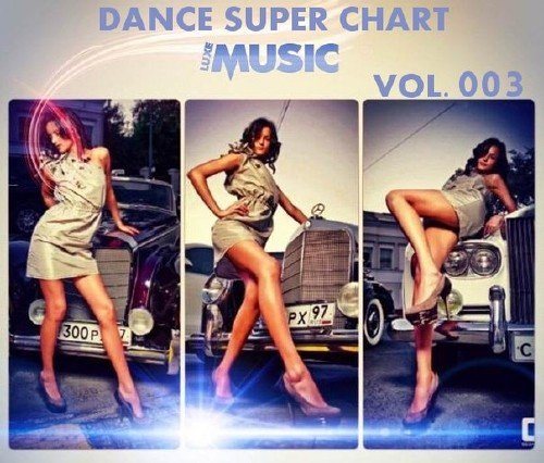 Постер VA - LUXEmusic Dance Super Chart Vol.1-10 VA - LUXEmusic Dance Super Chart Vol.1-10