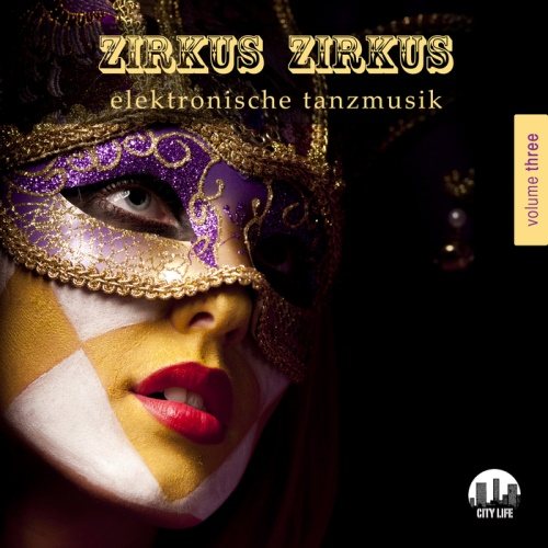 Постер VA - Zirkus Zirkus Vol 1-5: Elektronische Tanzmusik VA - Zirkus Zirkus Vol 1-5: Elektronische Tanzmusik
