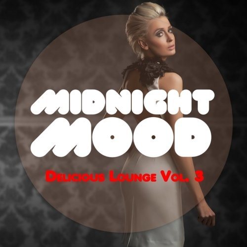 Постер VA - Midnight Mood - Delicious Lounge Vol 1-3 VA - Midnight Mood - Delicious Lounge Vol 1-3