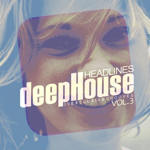 Постер VA - Deep House Headlines 30 Exclusive Grooves Vol 1-4 VA - Deep House Headlines 30 Exclusive Grooves Vol 1-4