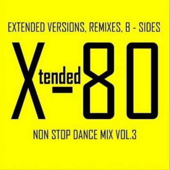 Постер VA - Xtended 80 - Non Stop Dance Mix vol.01 - 25 VA - Xtended 80 - Non Stop Dance Mix vol.01 - 25