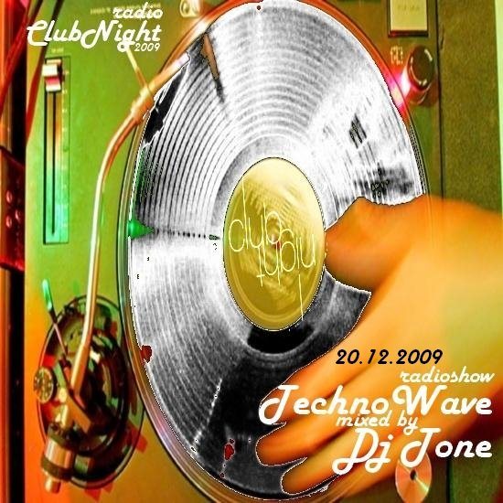 Постер radio ClubNight - radioshow Techno Wave mixed by Dj Tone radio ClubNight - radioshow Techno Wave mixed by Dj Tone