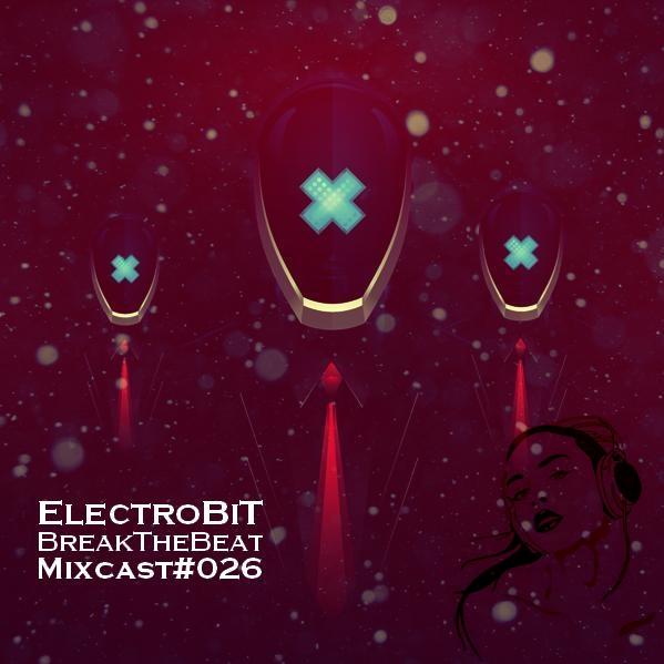 Постер ElectroBiT - Radioshow Break The Beat Guest mixes ElectroBiT - Radioshow Break The Beat Guest mixes