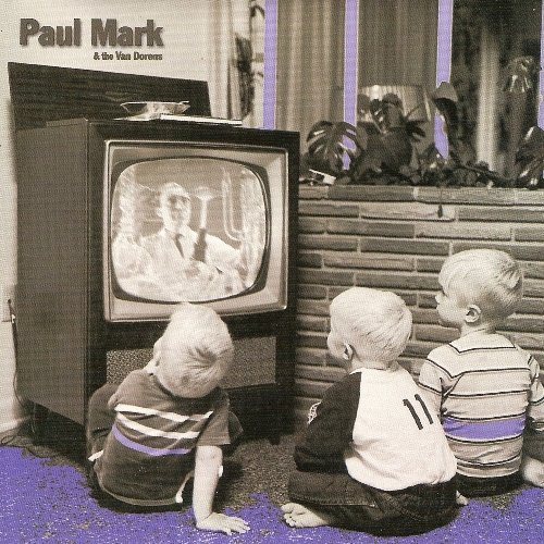 Постер Paul Mark and the Van Dorens - Discography Paul Mark and the Van Dorens - Discography