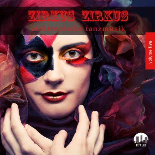 Постер VA - Zirkus Zirkus Vol 1-5: Elektronische Tanzmusik VA - Zirkus Zirkus Vol 1-5: Elektronische Tanzmusik