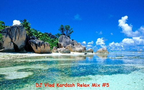 Постер DJ Vlad Kardash - Relax Mix DJ Vlad Kardash - Relax Mix