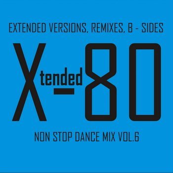 Постер VA - Xtended 80 - Non Stop Dance Mix vol.1-14 VA - Xtended 80 - Non Stop Dance Mix vol.1-14