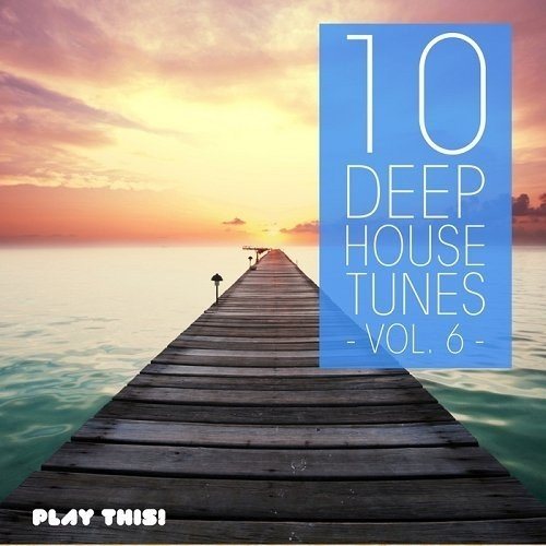 Постер VA - 10 Deep House Tunes Vol 1 - 6 VA - 10 Deep House Tunes Vol 1 - 6