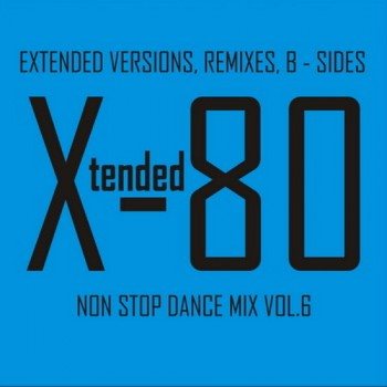 Постер VA - Xtended 80 - Non Stop Dance Mix vol.01 - 25 VA - Xtended 80 - Non Stop Dance Mix vol.01 - 25