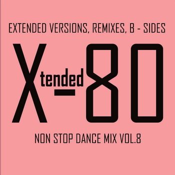 Постер VA - Xtended 80 - Non Stop Dance Mix vol.1-14 VA - Xtended 80 - Non Stop Dance Mix vol.1-14