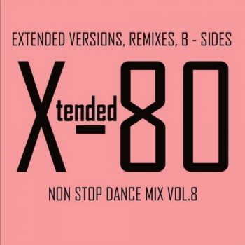 Постер VA - Xtended 80 - Non Stop Dance Mix vol.01 - 25 VA - Xtended 80 - Non Stop Dance Mix vol.01 - 25